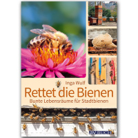 Rettet die Bienen, Inga R. Wulf